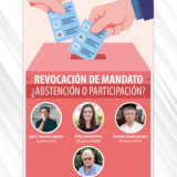 Foro de Análisis: “Revocación de mandato: ¿abstención o participación?”.